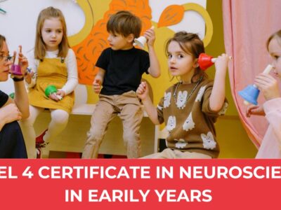 Level 4 Certificate in Neuroscience in Early Years