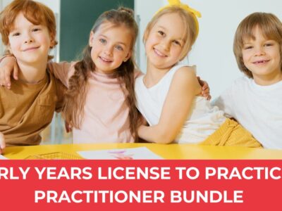 Early Years License to Practice and Practitioner Bundle