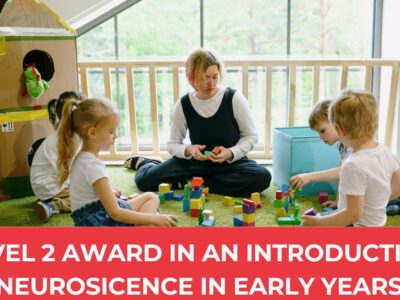 Level 2 Award in An Introduction to Neuroscience in Early Years