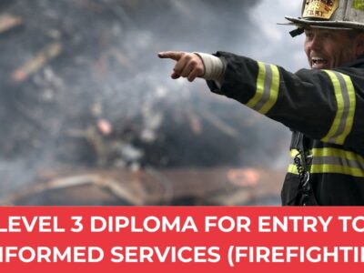 Level 3 Diploma for Entry to the Uniformed Services (Firefighting)