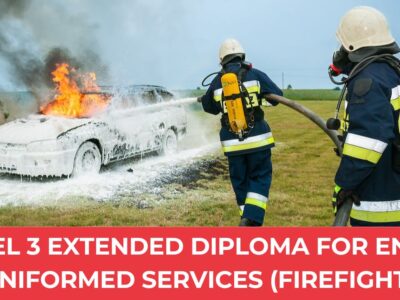 Level 3 Extended Diploma for Entry to the Uniformed Services (Firefighting)